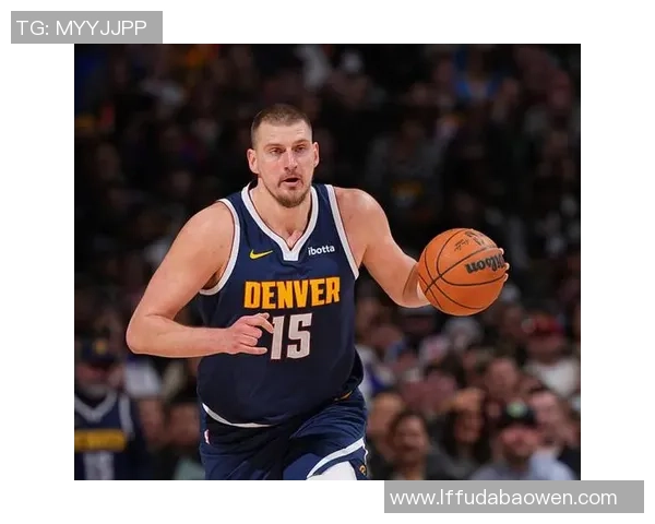 从塞尔维亚小镇到NBA巅峰约基奇的成长之路与奋斗历程 从塞尔维亚小镇到NBA巅峰约基奇的成长之路与奋斗历程